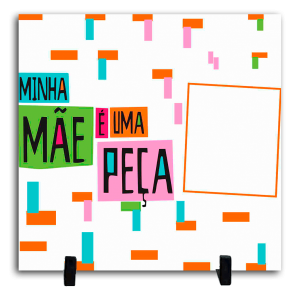 Azulejo Personalizado Com Uma Foto - Minha Mãe é Uma Peça Cerâmica Branca Brilho 15x15cm ou 20x20cm    Após concluir o pagamento, clique em preencher formulário para anexar seu arquivo ou escrever seu texto