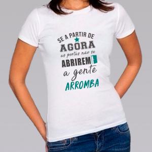 Camiseta Baby Look Personalizada Pronta A Gente Arromba Poliéster Área de Impressão = 20x28cm Impressão frente   