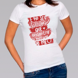 Camiseta Baby Look Personalizada Pronta É No Seu Sorriso Poliéster Área de Impressão = 20x28cm Impressão frente   