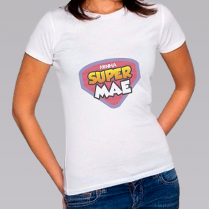 Camiseta Baby Look Personalizada Pronta - Super Mãe 1 Poliéster Área de Impressão = 20x28cm Impressão frente   
