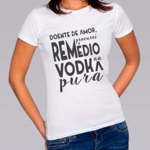 Camiseta Baby Look Personalizada Pronta Vodka Pura Poliéster Área de Impressão = 20x28cm Impressão frente   