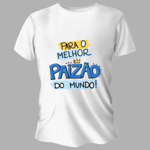 Camiseta Personalizada Pronta Melhor Paizão Poliéster Área de Impressão = 20x28cm Impressão frente   