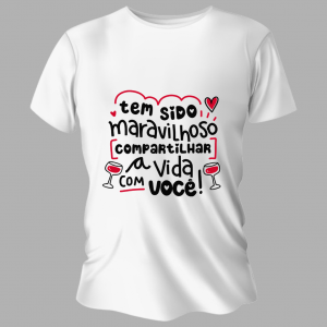 Camiseta Unissex Personalizada Pronta A Vida Com Você Poliéster Área de Impressão = 20x28cm Impressão frente   
