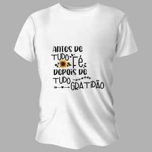 Camiseta Unissex Personalizada Pronta Fé e Gratidão Poliéster Área de Impressão = 20x28cm Impressão frente   