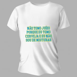 Camiseta Unissex Personalizada Pronta Não Tomo Juízo Poliéster Área de Impressão = 20x28cm Impressão frente   