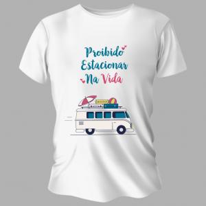 Camiseta Unissex Personalizada Pronta Proibido Estacionar na Vida Poliéster Área de Impressão = 20x28cm Impressão frente   