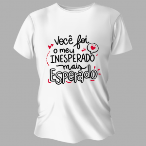 Camiseta Unissex Personalizada Pronta Você Foi Poliéster Área de Impressão = 20x28cm Impressão frente   