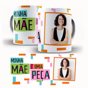 Caneca Personalizada Com Uma Foto - Minha Mãe é Uma Peça Caneca de Cerâmica 325ml Área de Impressão = 20 x 9,5cm    Após concluir o pagamento, clique em preencher formulário para anexar seu arquivo ou escrever seu texto
