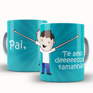 Caneca Personalizada Pai Te Amo Caneca de Cerâmica 325ml Área de Impressão = 20 x 9,5cm    
