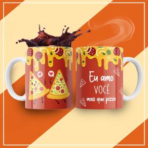Caneca Personalizada Pronta Amo Mais Que Pizza Caneca de Cerâmica 325ml Área de Impressão = 20 x 9,5cm    