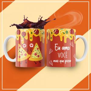 Caneca Personalizada Pronta Amo Mais Que Pizza Caneca de Cerâmica 325ml Área de Impressão = 20 x 9,5cm    