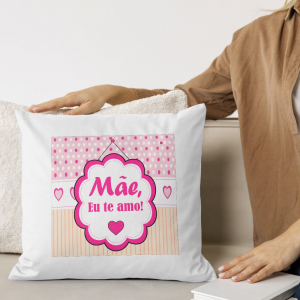 Capa de Almofada 30x30cm Personalizada Pronta - Mãe Eu Te Amo Poliéster Área de Impressão = 20(L) x 20(A)cm Impressão frente e verso   