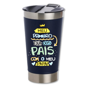 Copo Térmico Personalizado 1° Dia dos Pais Inox Área de Impressão = 10 x 6cm Frente colorido  Texturizado 