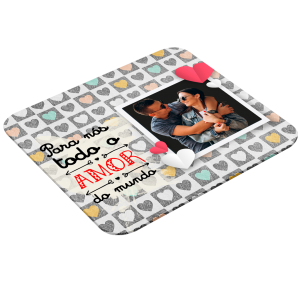 Mouse Pad Retangular Personalizado Com Uma Foto - Para Nós Todo Amor do Mundo Latex 19 x 23cm    Após concluir o pagamento, clique em preencher formulário para anexar seu arquivo ou escrever seu texto