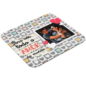 Mouse Pad Retangular Personalizado Com Uma Foto - Para Nós Todo Amor do Mundo Latex 19 x 23cm    Após concluir o pagamento, clique em preencher formulário para anexar seu arquivo ou escrever seu texto