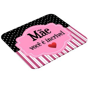 Mouse Pad Retangular Personalizado - Mãe Você é Incrível Latex 19 x 23cm    